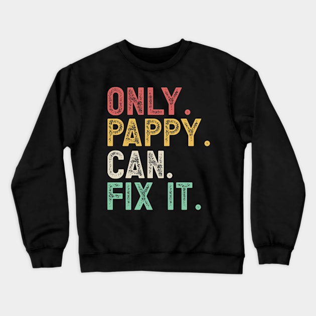 Only pappy can fix it Crewneck Sweatshirt by SalamahDesigns